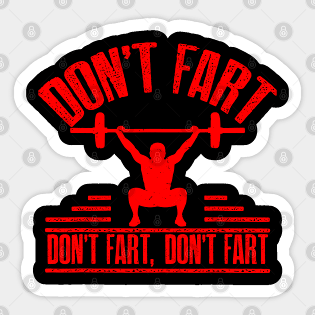 Don't Fart Funny Fitness Gym Workout Weights Squat Sticker by luckyboystudio